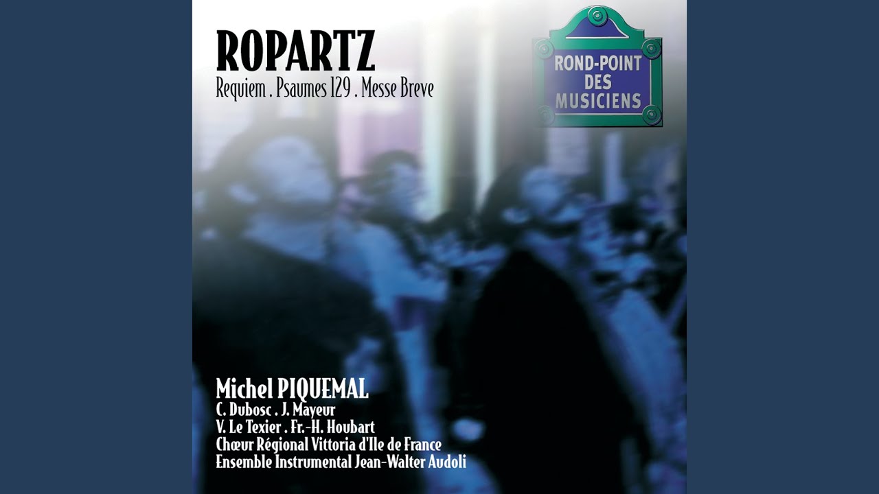 Ropartz: Psaume 129 (De Profundis-Grave)