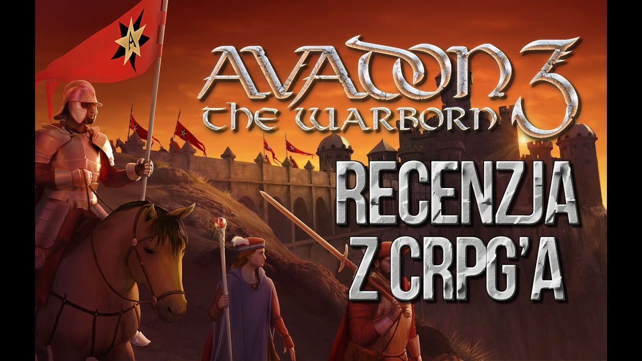 Avadon 3: The Warborn - RECENZJA