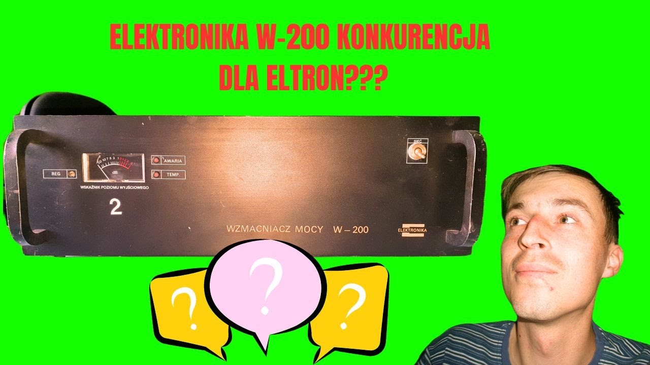ELEKTRONIKA W 200 WZMACNIACZ MOCY CZY FIRMA MOGŁA BYĆ LEPSZA OD ELTRON?
