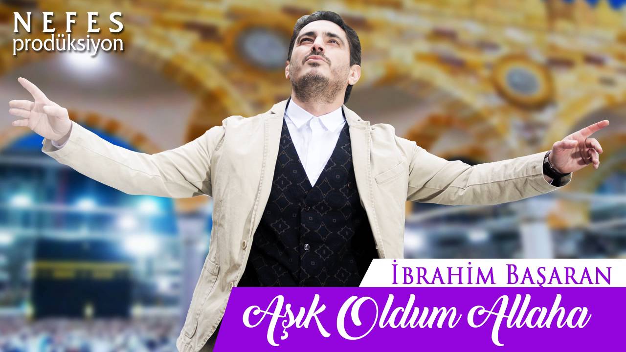 Aşık Oldum Allaha -  İbrahim Başaran    2016 Yeni İlahi