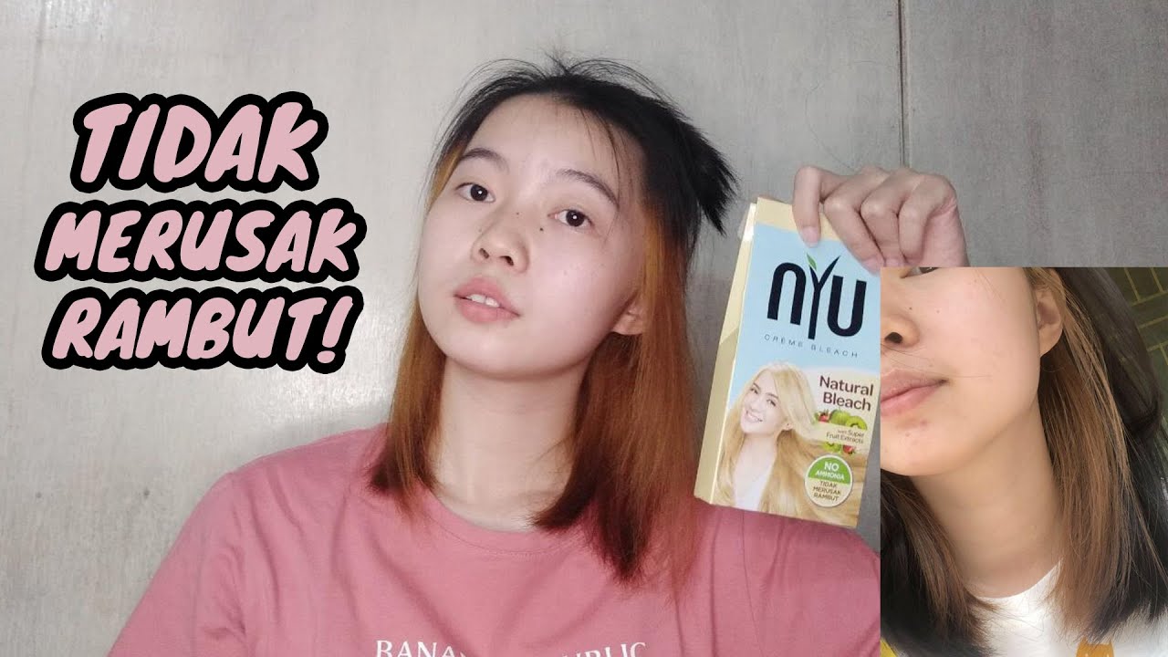 BLEACHING TANPA MERUSAK RAMBUT! | Review NYU Natural Bleaching