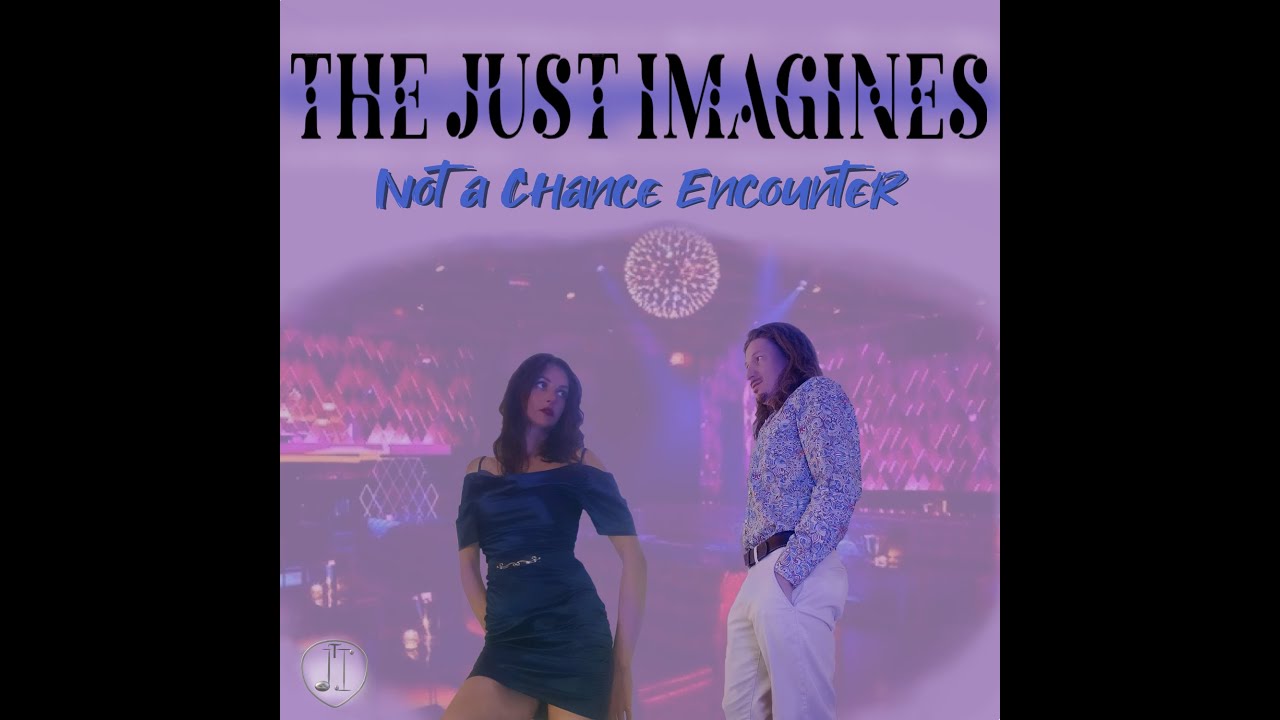 Not a Chance Encounter - The Just Imagines #blues #psychedelicblues #lovestory #popart #music