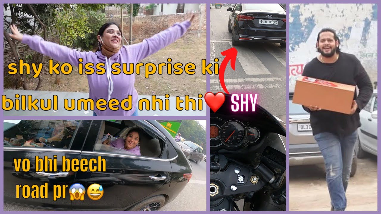 Shy ko iss surprise ki bilkul umeed nhi thi😅 vo bhi beech Road pr😁