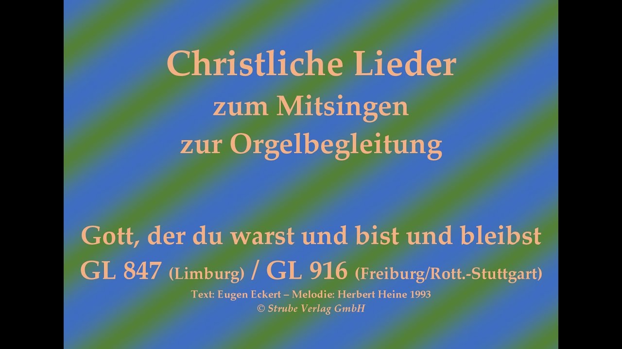 Gott, der du warst und bist und bleibst – Mitsingversion mit Orgelbegleitung und eingeblendetem Text