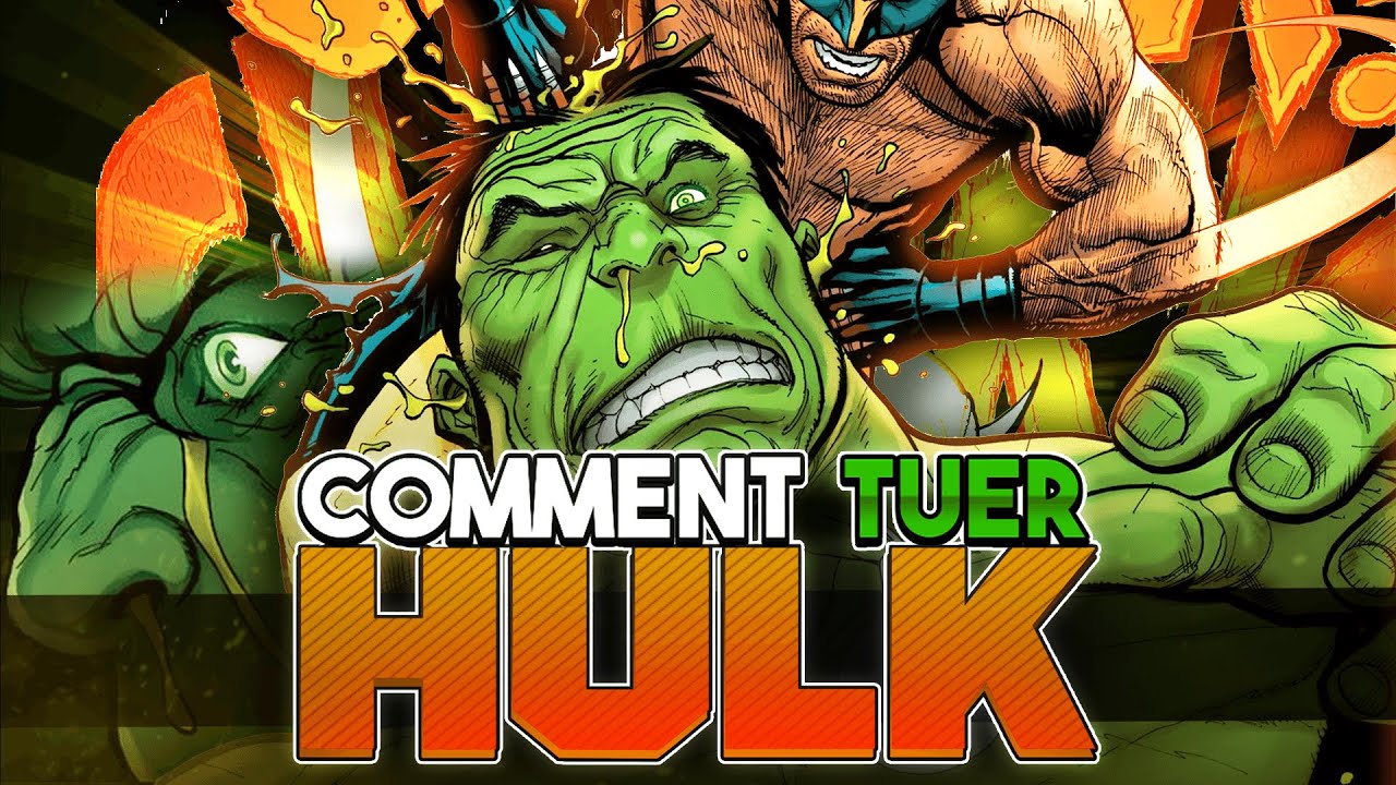 Comment TUER HULK ?