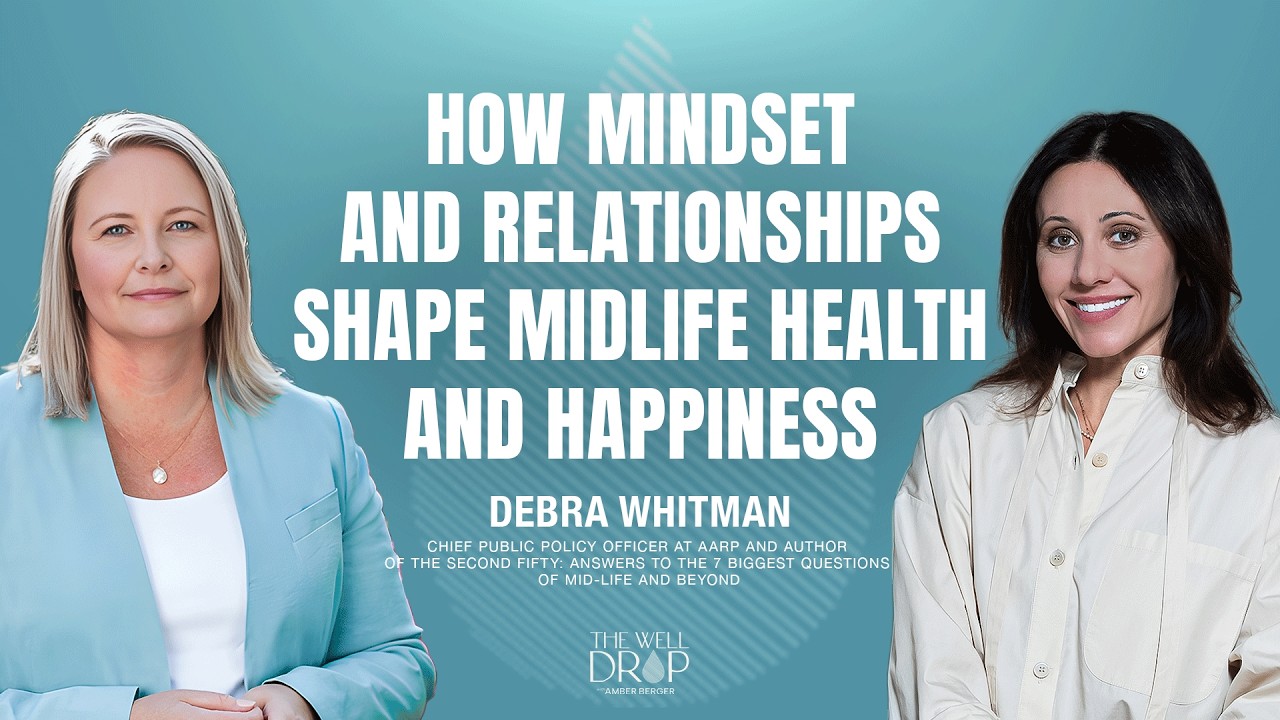 Debra Whitman: How Mindset and Relationships Shape Midlife Health and Happiness