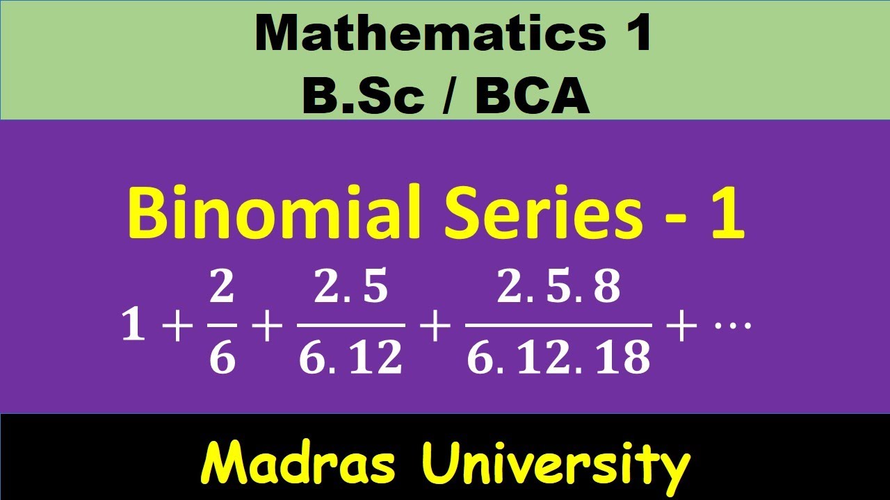 𝟏+𝟐/𝟔+(𝟐.𝟓)/(𝟔.𝟏𝟐)+(𝟐.𝟓.𝟖)/(𝟔.𝟏𝟐.𝟏𝟖)+…Binomial series || Madras university Allied  mathematics 1