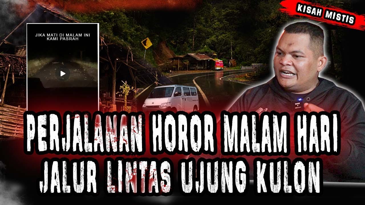 PERJALANAN HOROR MALAM HARI LEWAT JALUR UJUNG KULON,EXTREAM PASANGAN PENGANTEN BARU!!