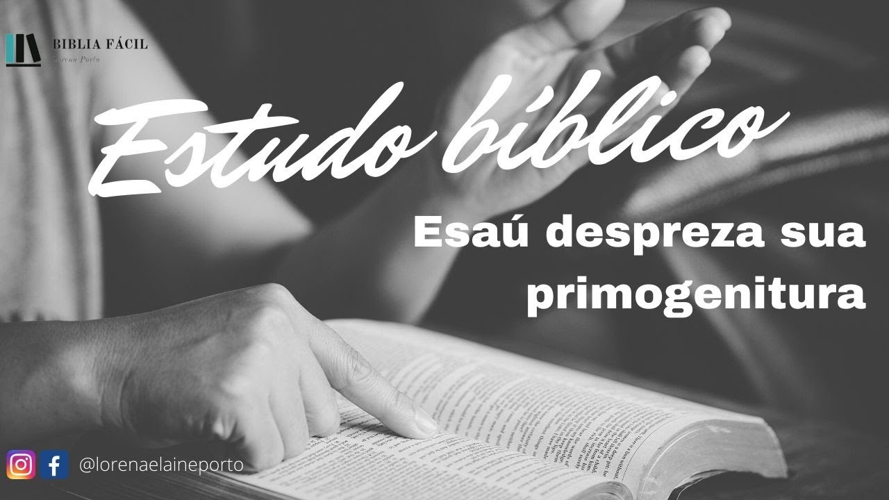 Esaú despreza sua primogenitura - Estudo bíblico