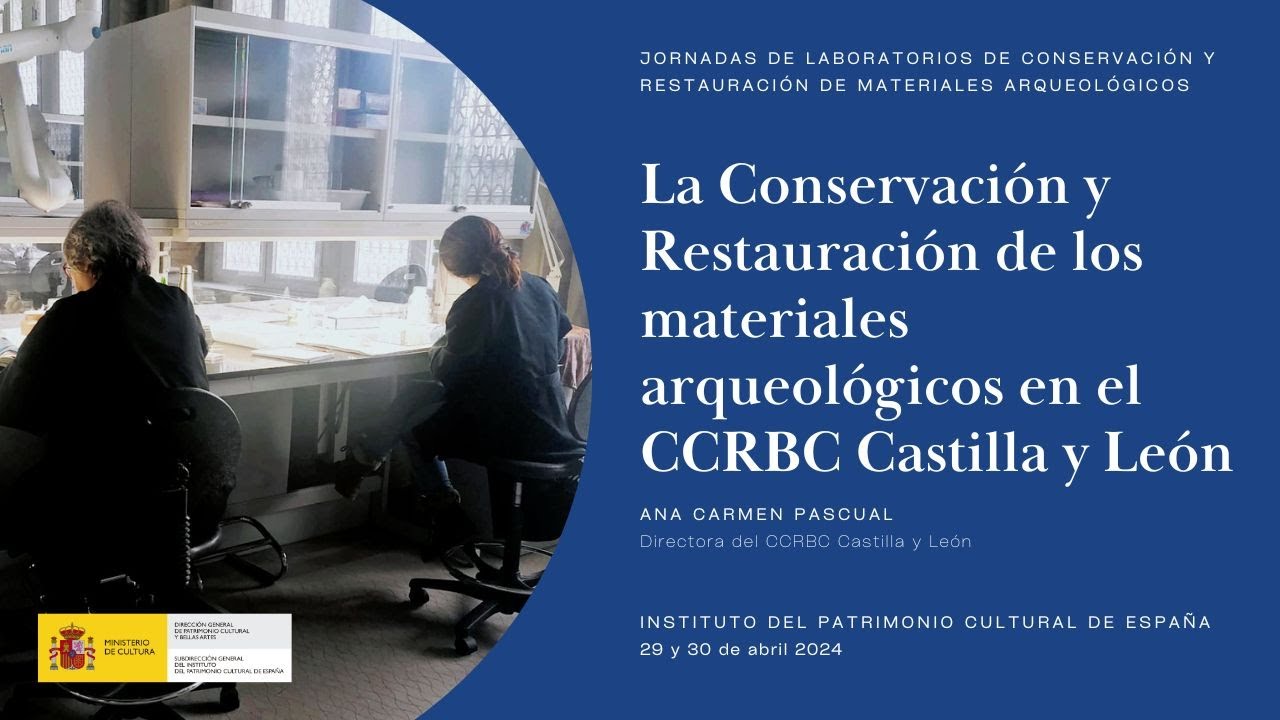 8- La Conservación y Restauración de los materiales arqueológicos en el CCRBC Castilla y León. 29/04