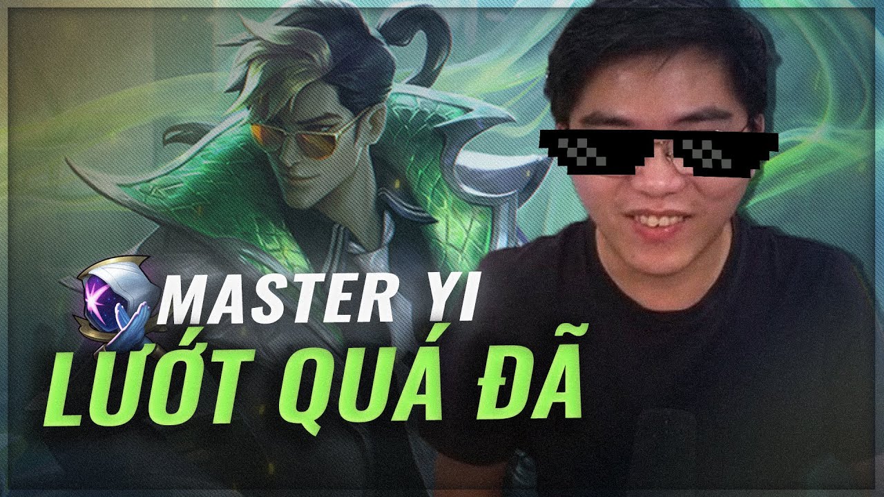 WHO NEED MASTER YI?: TEAM BẠN LIÊN TỤC PHÁT TÍN HIỆU “ÉT Ô ÉT” VÌ ĐỘ CHIẾN CỦA KIẾM SƯ BẢY NÚI!