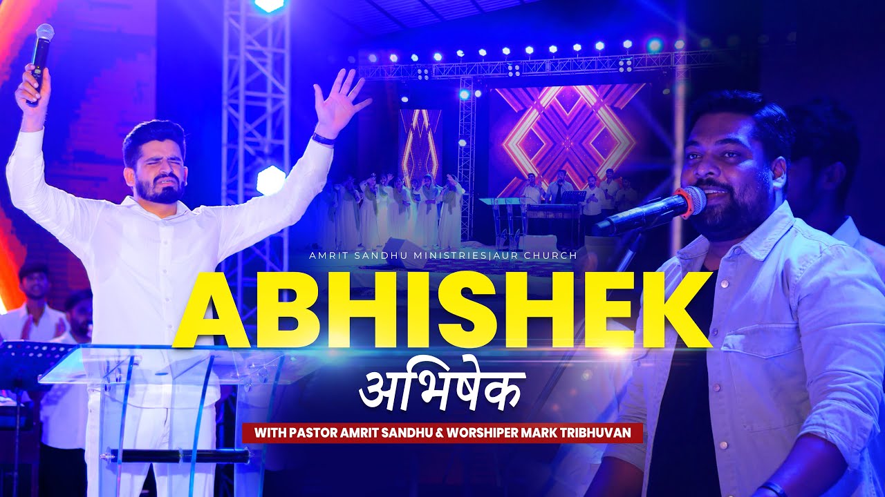 Abhishek (अभिषेक) 🔥🔥🔥 Worship By Mark Tribhuvan | In Amrit Sandhu Ministries