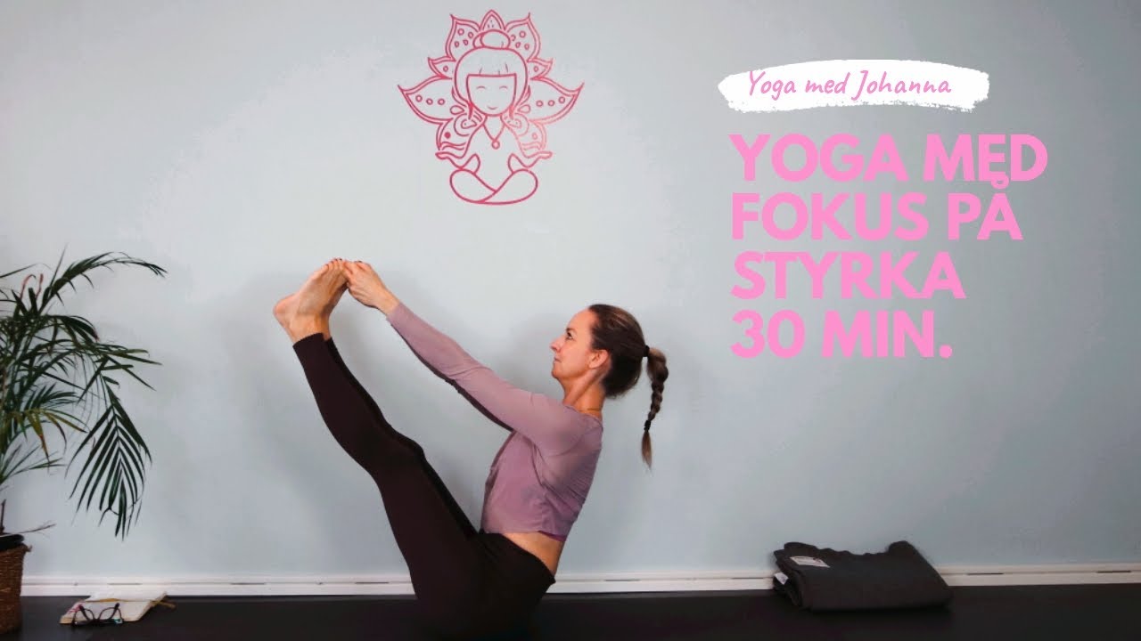 Yoga med fokus på styrka - 30 min.