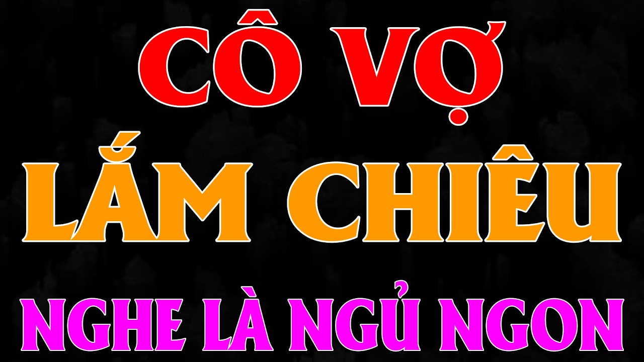 5 Phút nghe truyện cực hứng thú: THỬ THÁCH CÔ VỢ LẮM CHIÊU [Full Bộ] - MC Thùy Mai 2026
