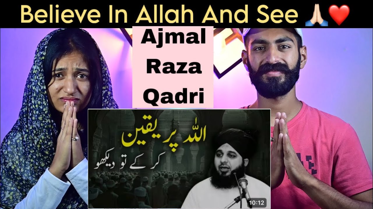 Indian Reaction : Allah Par Yakeen Karke To Dekho | Peer Ajmal Raza Qadri | Ajmal Raza Qadri 