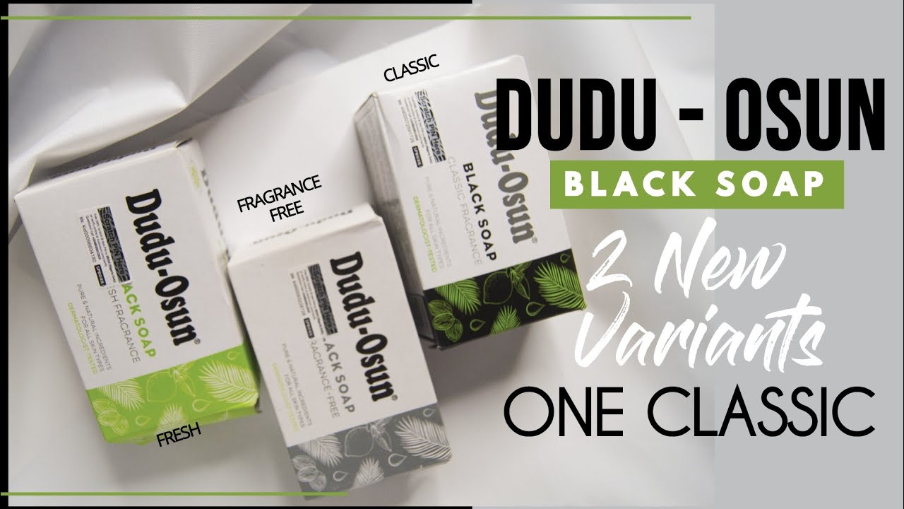 DUDU OSUN BLACK SOAP Review | New Pack | 3 Variants | Classic, Fragrance free, Fresh Fragrance.