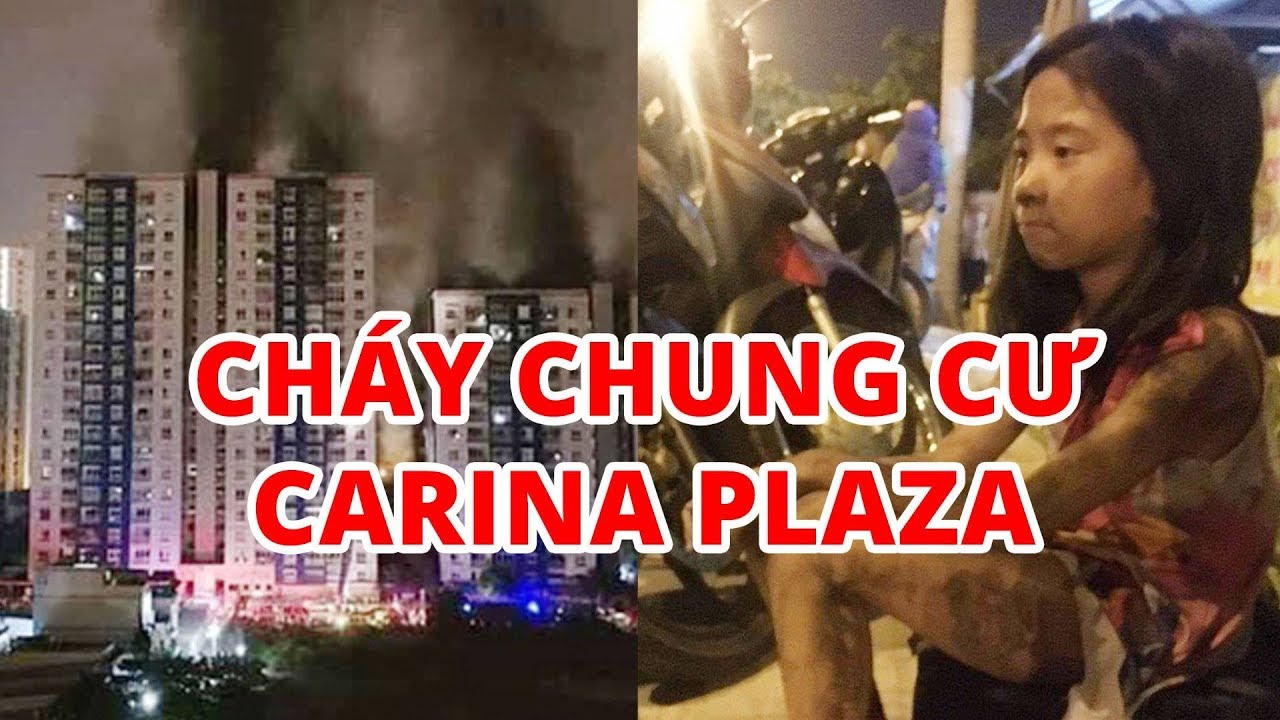 Vụ cháy chung cư Carina: Bàng hoàng trước nỗi đau và mất mát quá lớn!