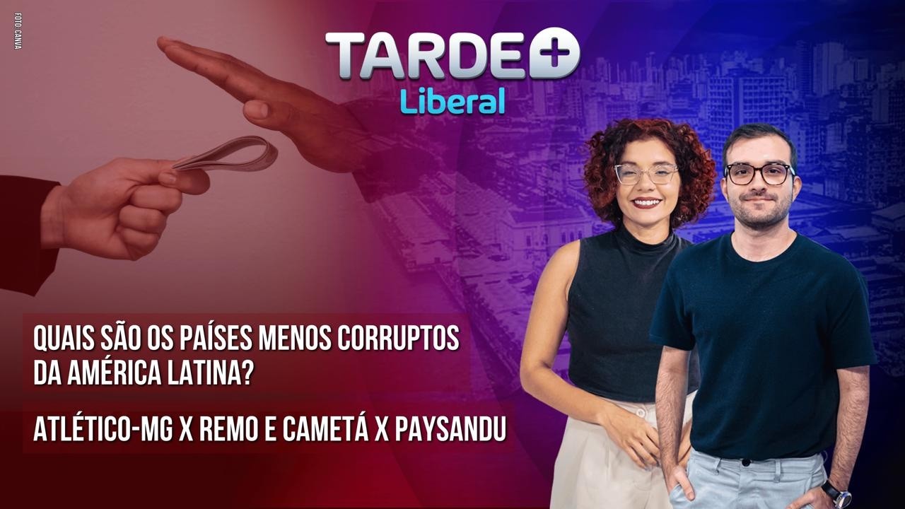 QUAIS OS PAÍSES MAIS CORRUPTOS DA AMÉRICA?| GALO X REMO E CAMETÁ X PAYSANDU | TARDE+LIBERAL 11/02