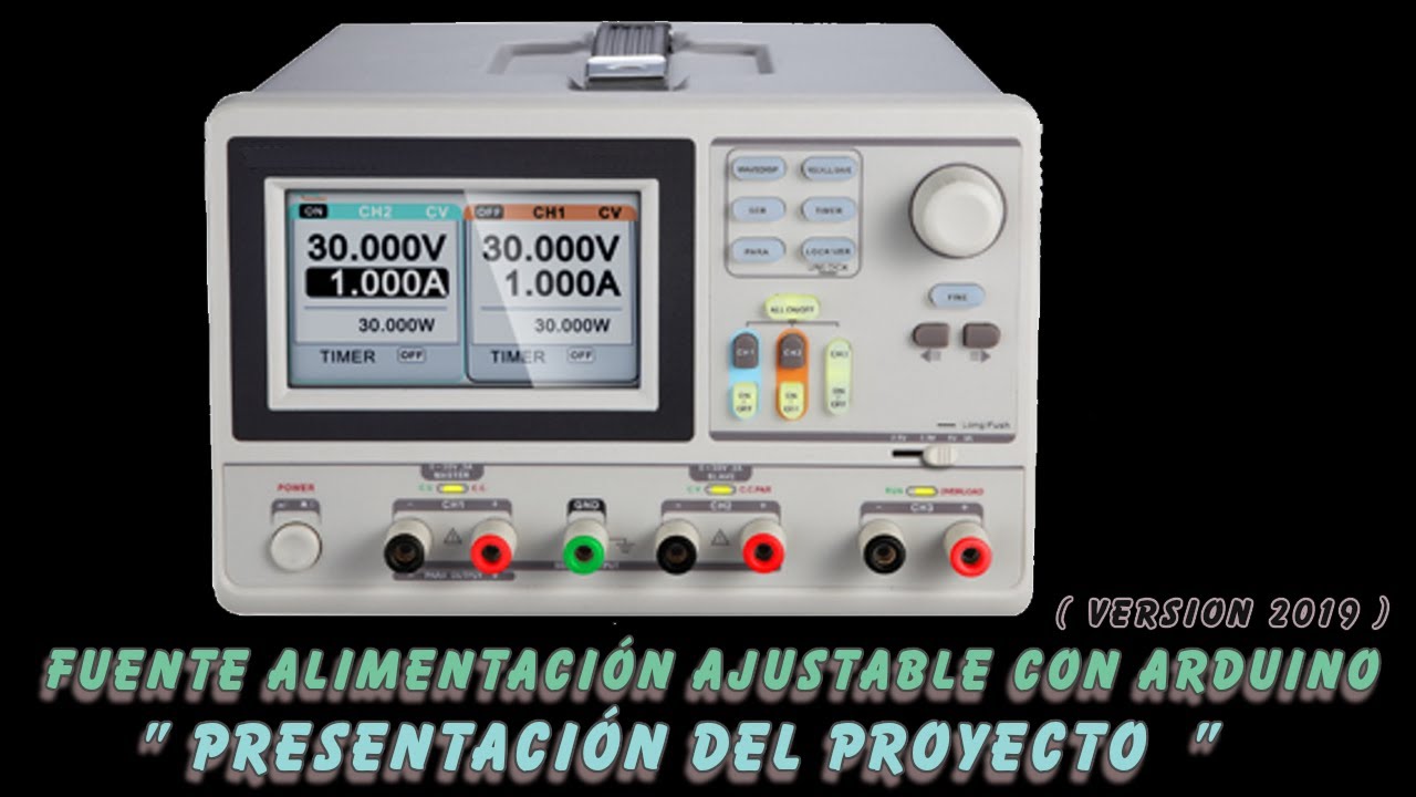 Fuente Digital Ajustable con arduino 2019 #1: Presentación del Proyecto.