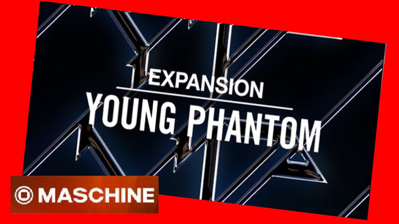 #Expansion YOUNG PHANTOM #demo all #kits #Maschine #massive #native #instruments #sub  #drill #dark