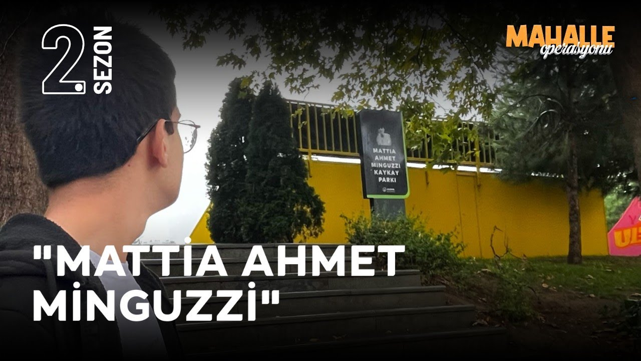 Mattia Ahmet Minguzzi Anısına.. - Mahalle Operasyonu 5. Bölüm