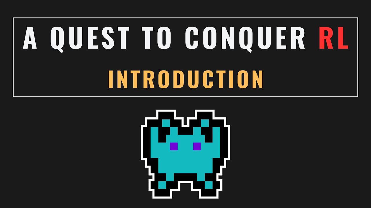 A Quest to Conquer Reinforcement Learning: Introduction