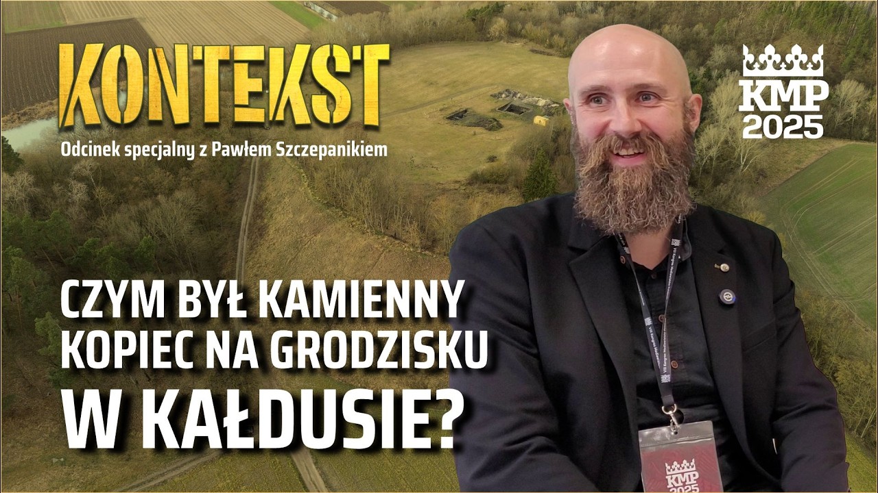 Czym był kamienny kopiec na grodzisku w Kałdusie? - Paweł Szczepanik | VIII KMP 2025 Gniezno