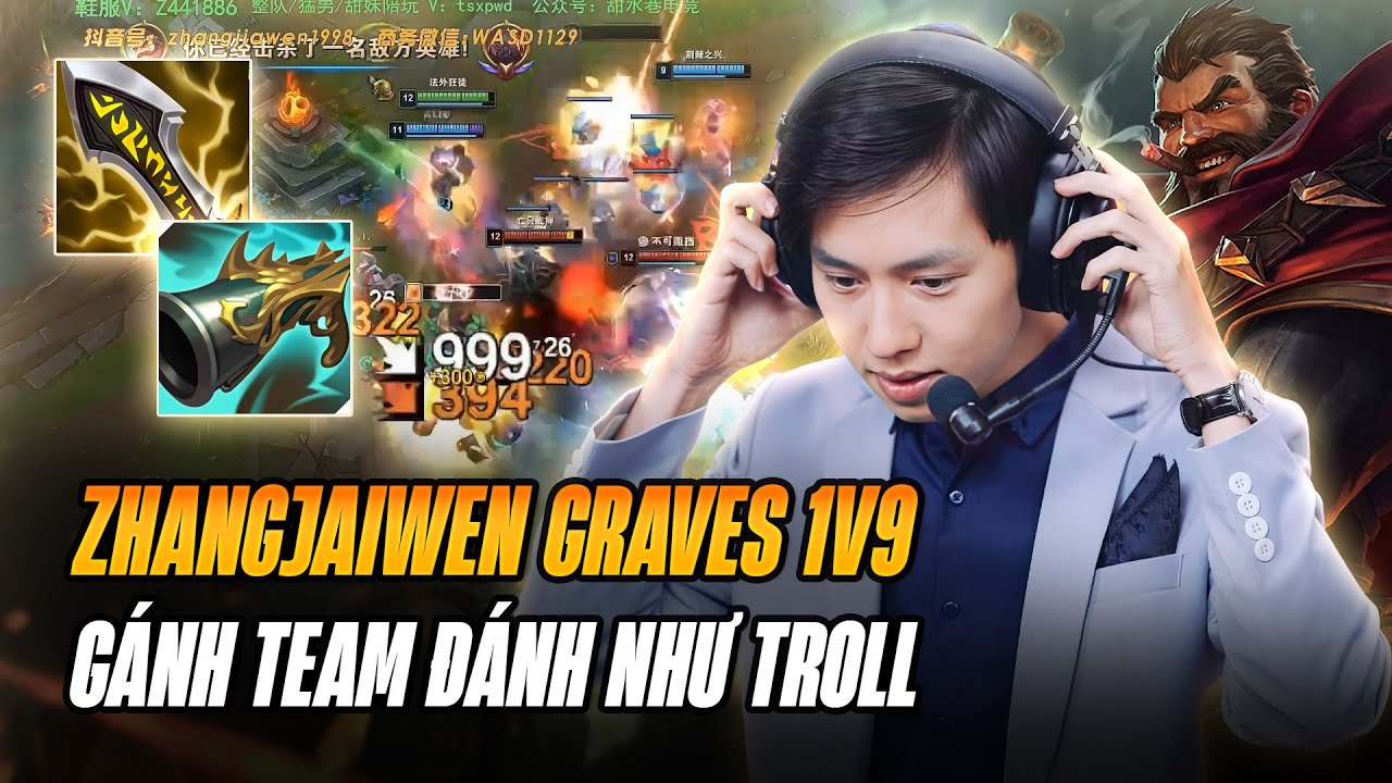 MÕM VƯƠNG ZHANGJIAWEN VÀ CÒN GRAVES 1v9 RANK CAO THỦ FARM HƠN 20 MẠNG GÁNH 3 LANE THUA CỰC CHÁY