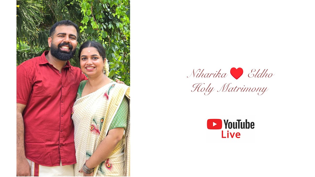 Niharika ♥️ Eldho || Holy Matrimony || Live Streaming