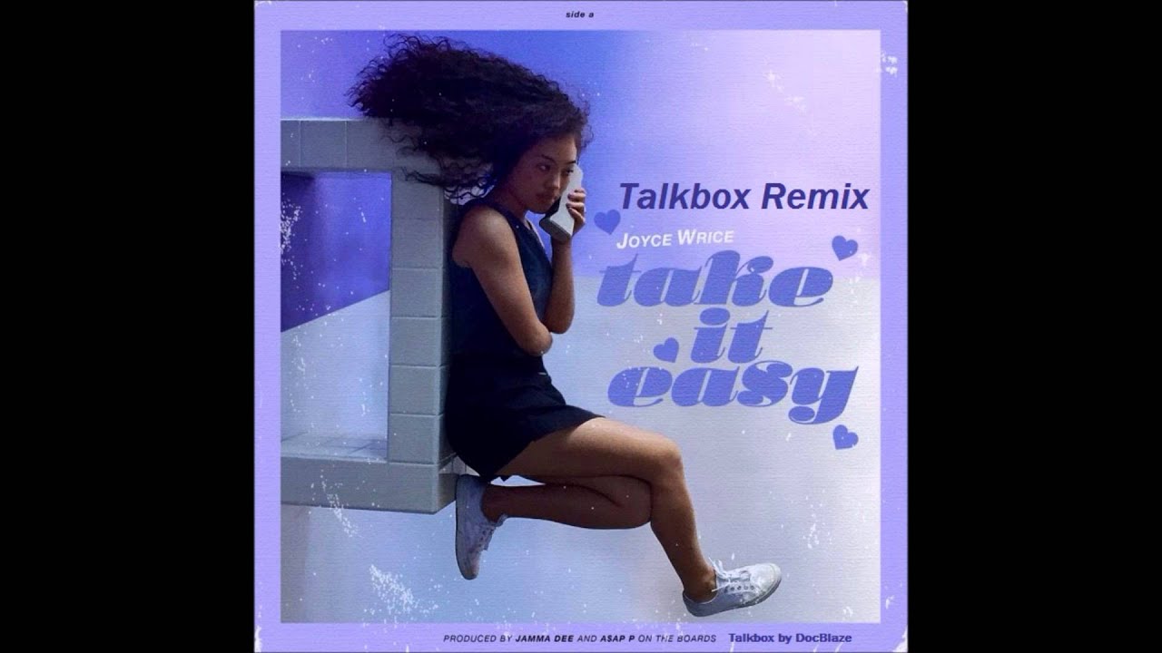 Joyce Wrice - Take It Easy (Talkbox Remix by DocBlazeBeats) 90's Style R&B