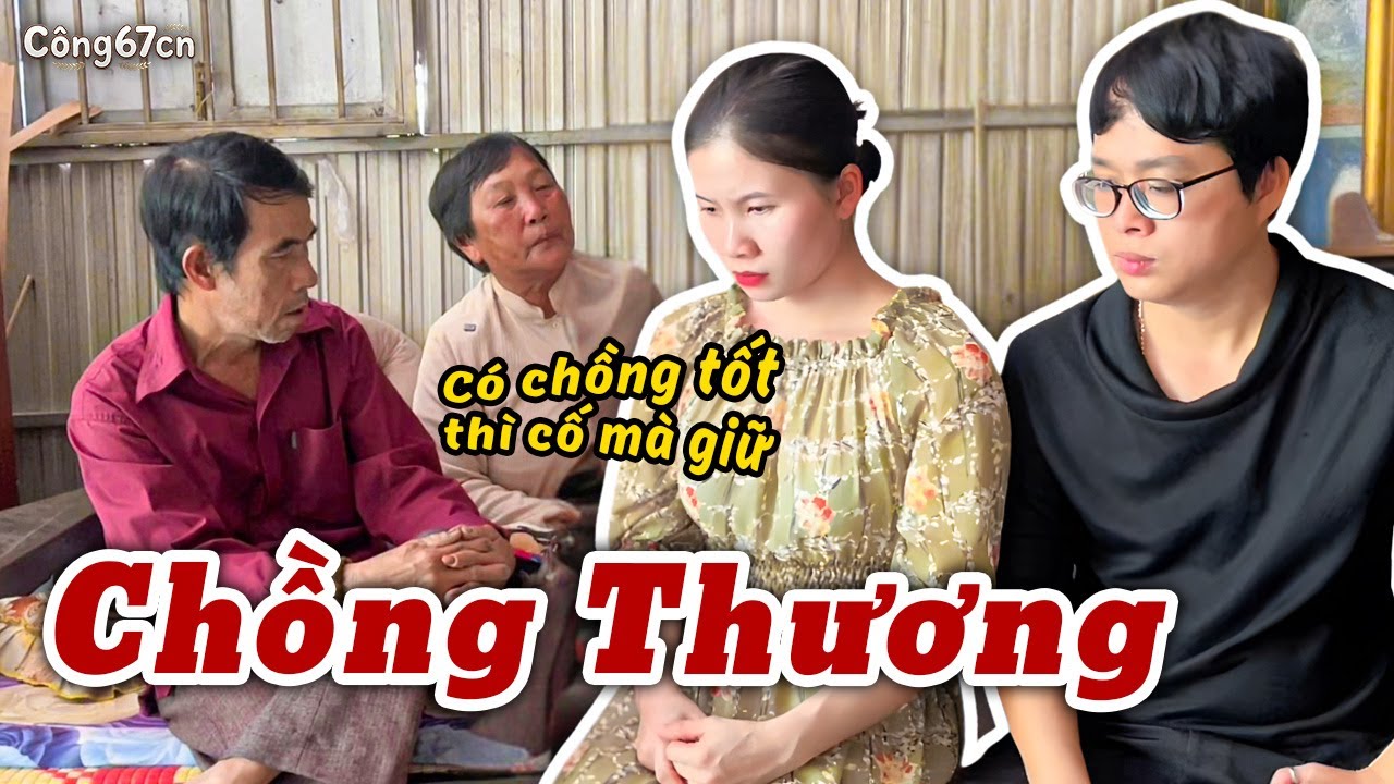 Chồng Thương Thì Cái Gì Cũng Dễ | Công67cn