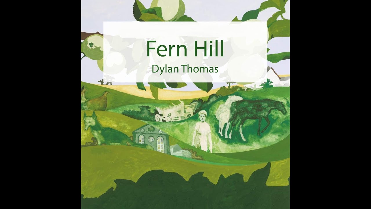 Lecture Dylan Thomas's Fern Hill 1946