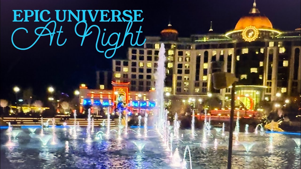 Thanksgiving Week 2025 @ Disney/Universal Part 6 Epic Universe Night Time