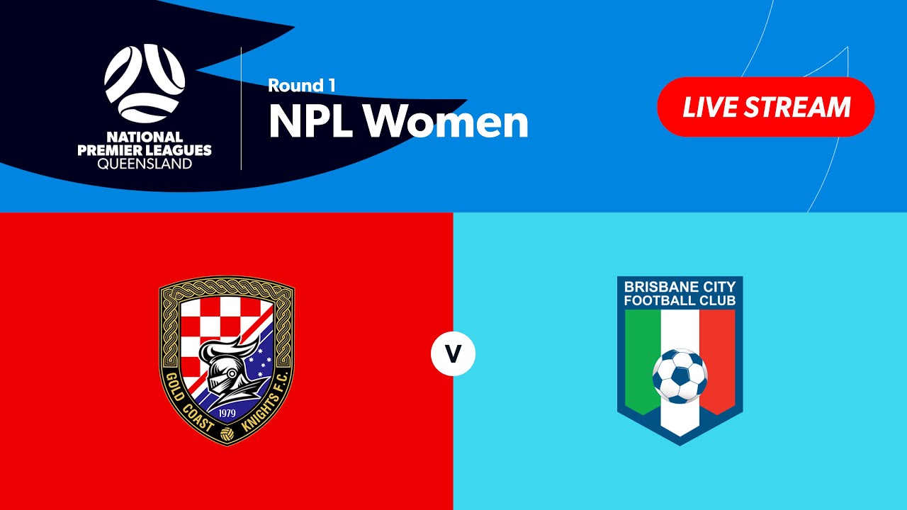 NPL Women Round 1 - Gold Coast Knights vs. Brisbane City