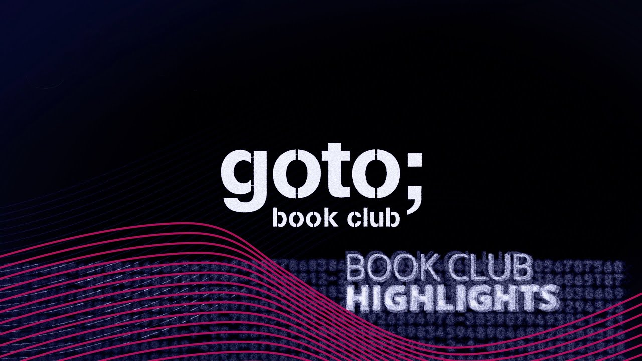 GOTO Book Club Highlights Part 1 &bull; Various Speakers &bull; GOTO 2021