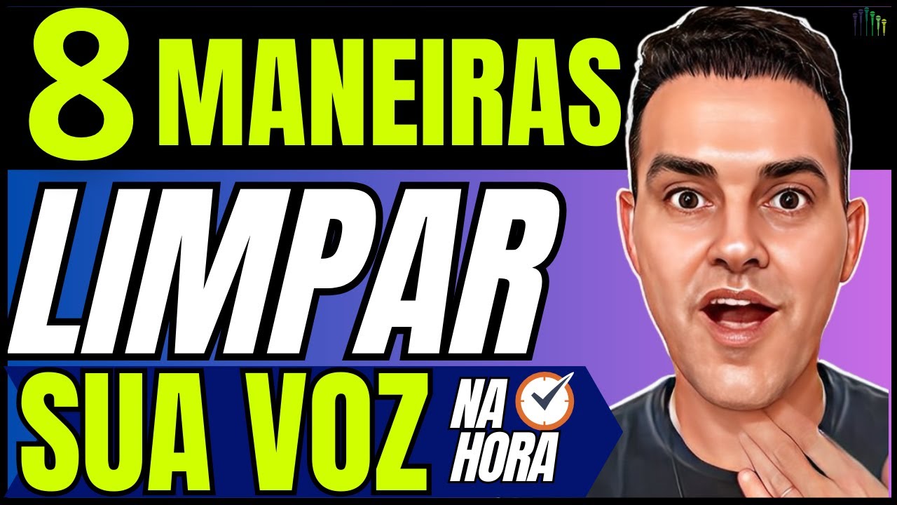 8 Maneiras de LIMPAR A VOZ para Cantar e Falar [RÁPIDO] Voz Suja/Rouca/Cansada