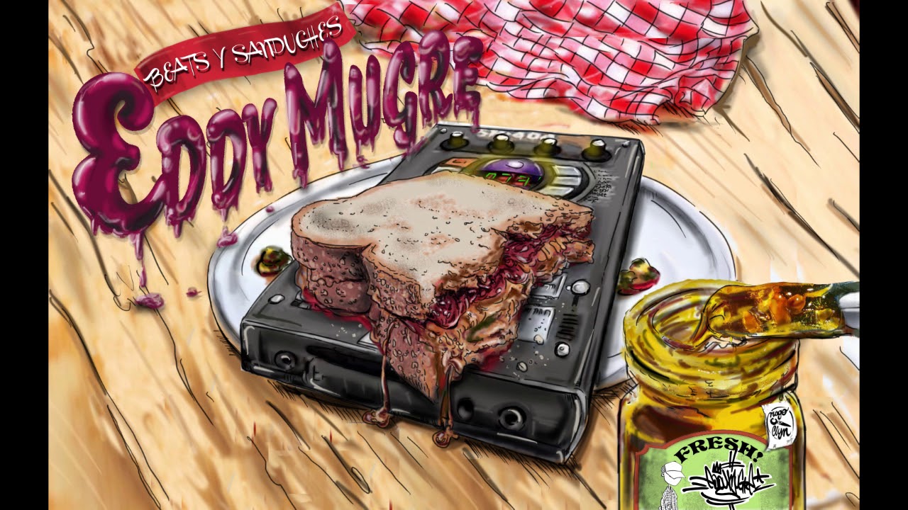Eddy Mugre // Beats & Sanduches