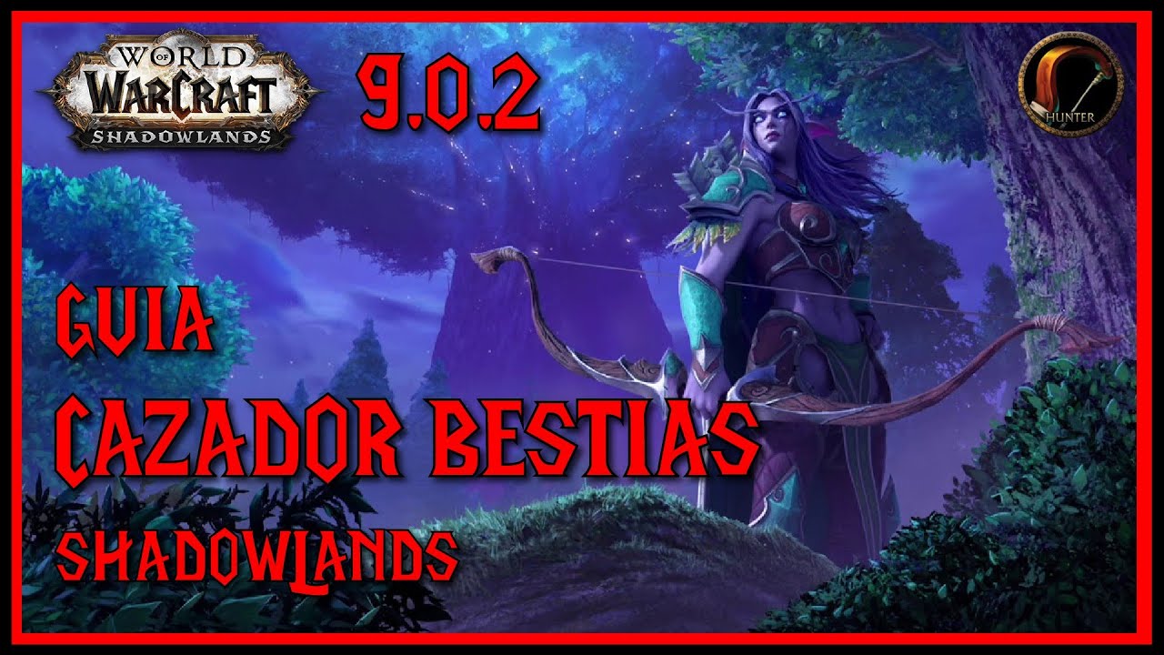 🏹🦁 Guía Cazador Bestias 9.0.2 🦁🏹 | World of Warcraft SHADOWLANDS