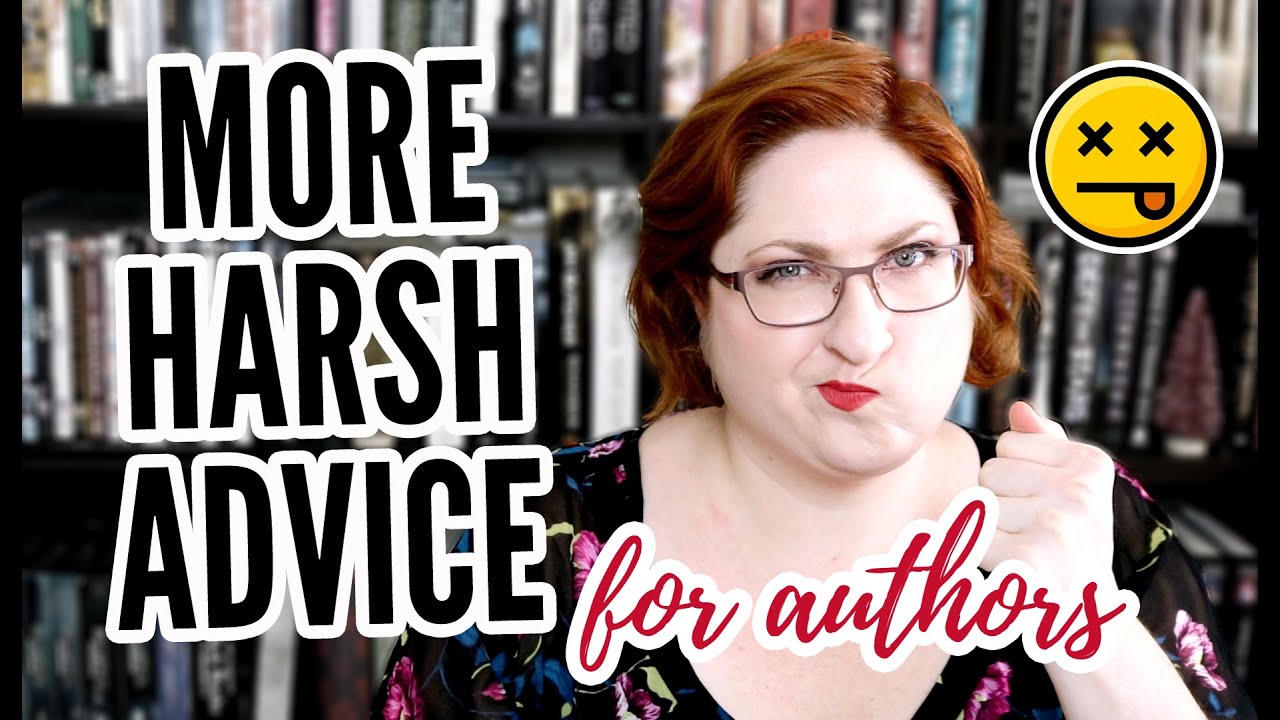 MORE Harsh Writing Advice! (Tough Love For Authors)