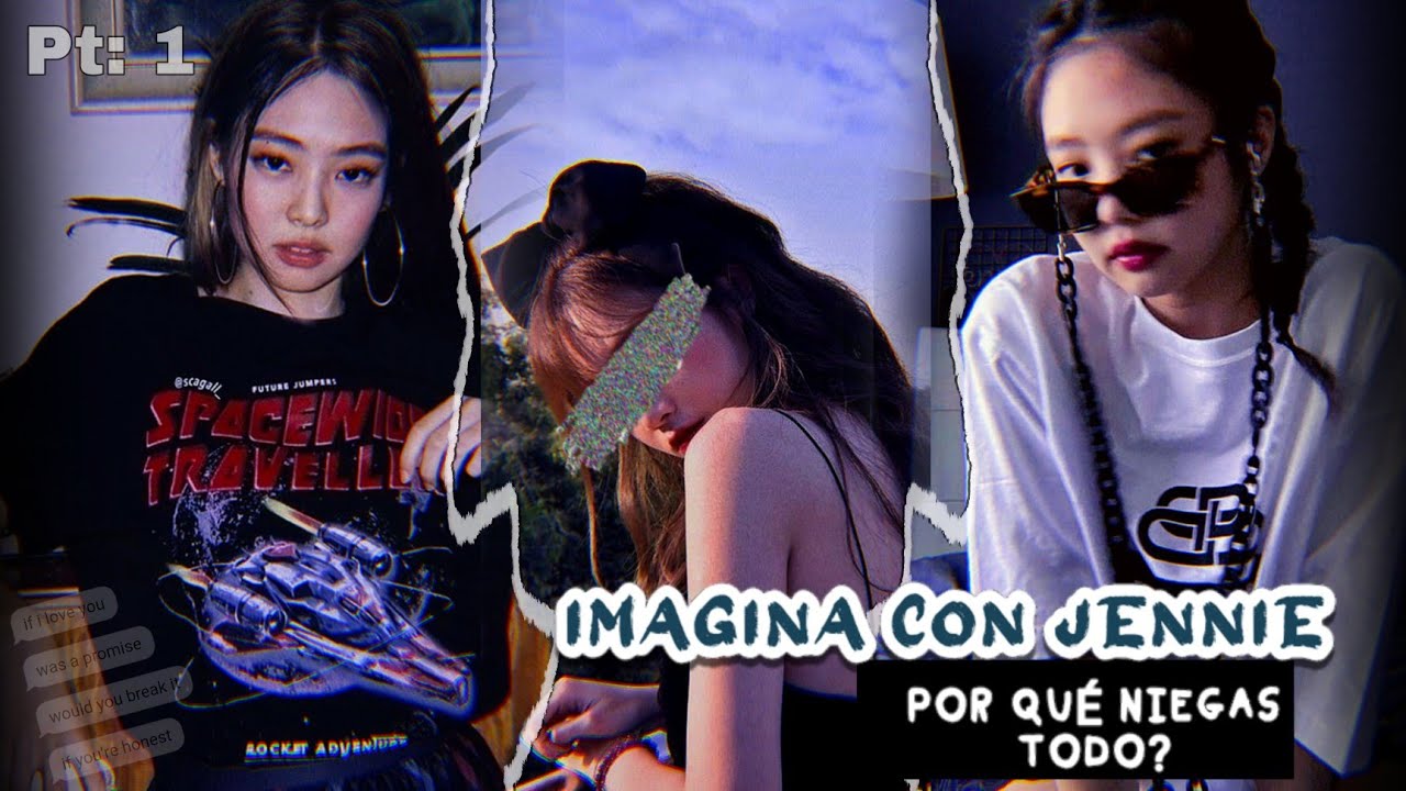 Imagina con jennie *ೃ࿈𝐏𝐨𝐫𝐪𝐮𝐞 𝐧𝐢𝐞𝐠𝐚𝐬 𝐭𝐨𝐝𝐨?) Pᴀᴿᴛᴇ ¹. 