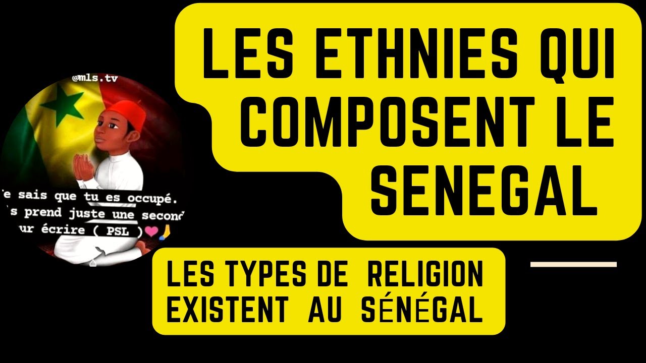Quelle sont les ethnies qui composent le senegal ?et quelle sont les types de  religions au senegal?