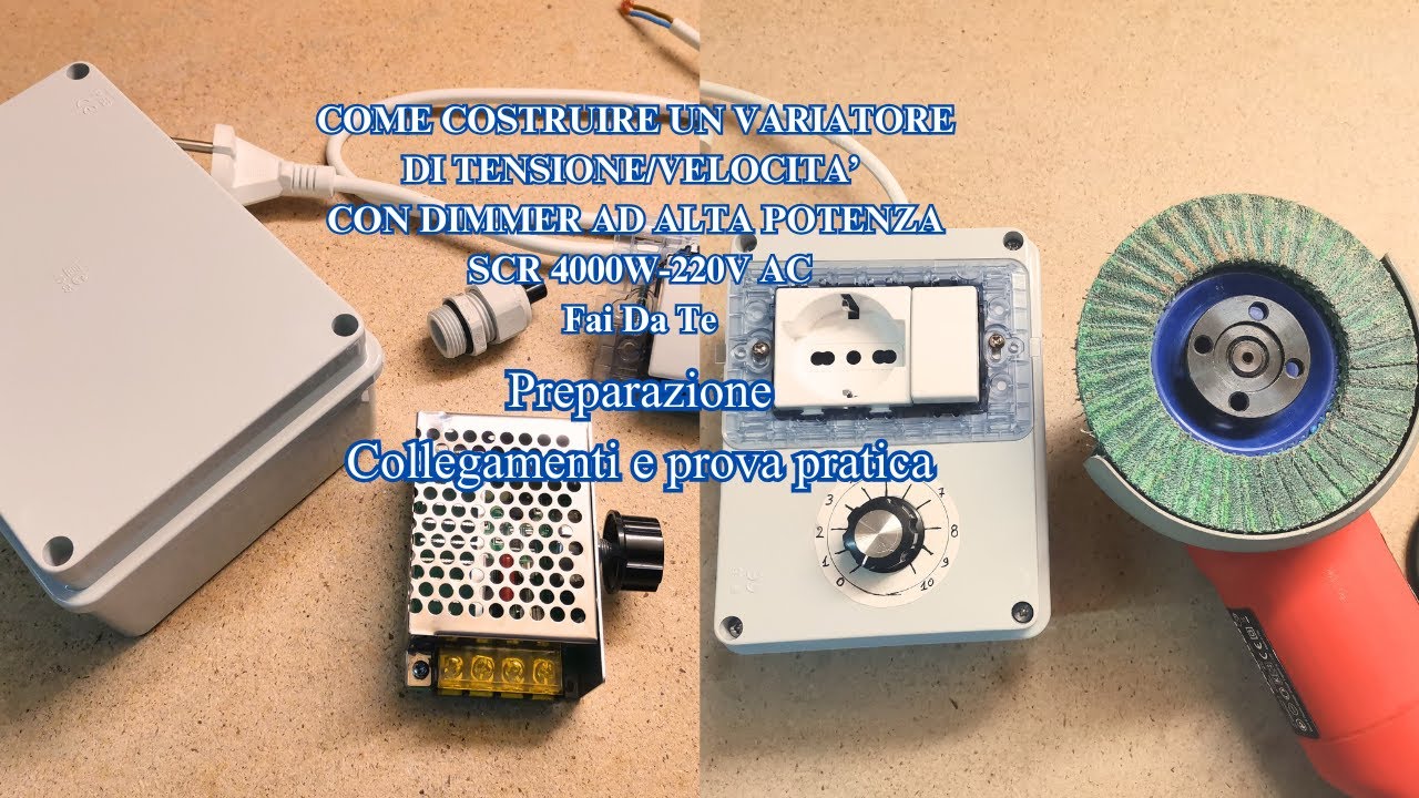 Come costruire un variatore di tensione/velocità con dimmer ad alta potenza  SCR 4000W video Complet