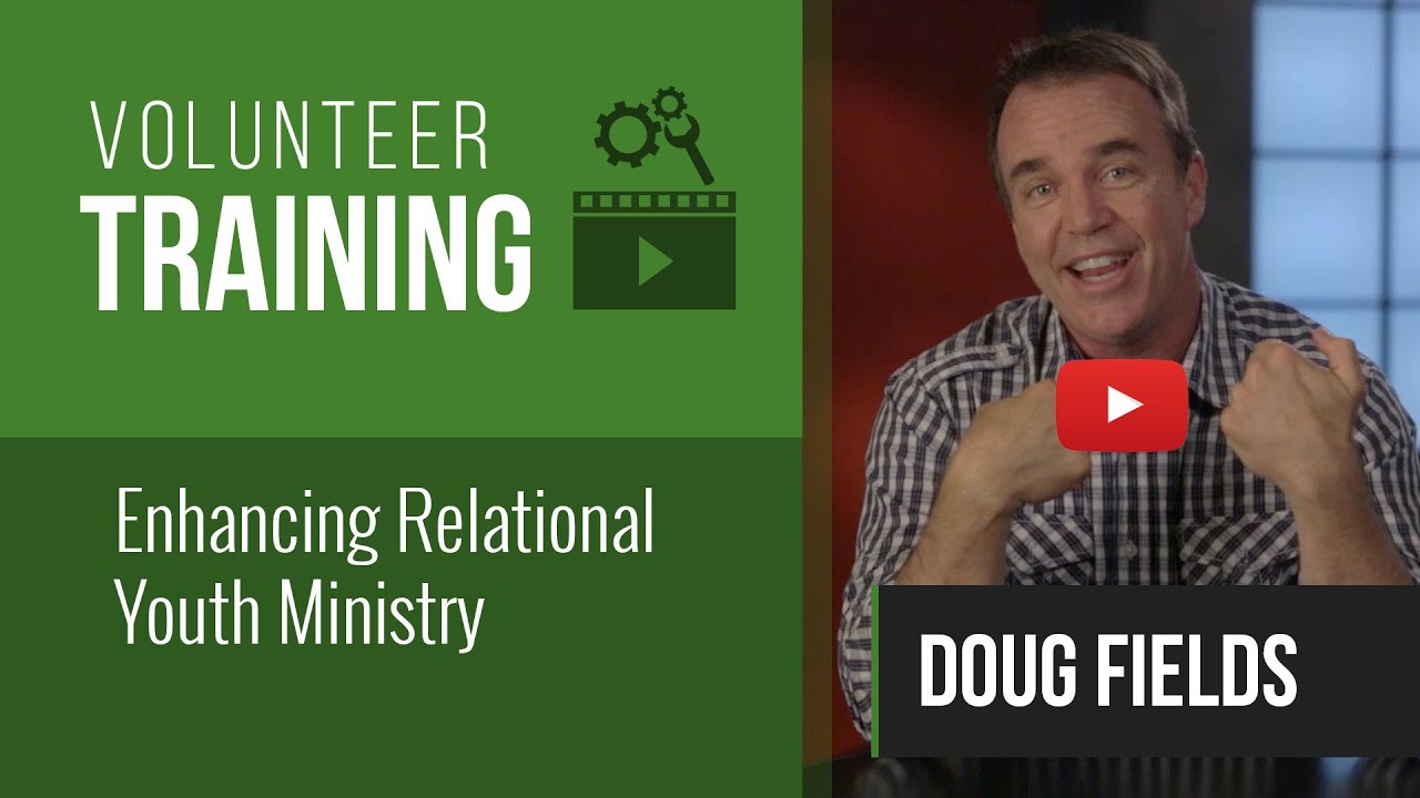 Video Training: Enhancing Relational Youth Ministry with Doug Fields
