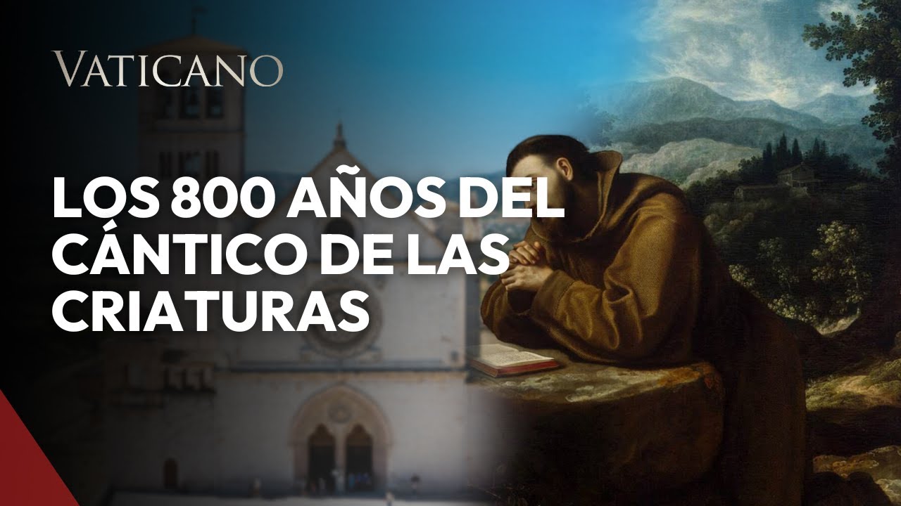 La Canción que Cambió la Historia: Celebrando 800 Años del Cántico de las Criaturas de San Francisco
