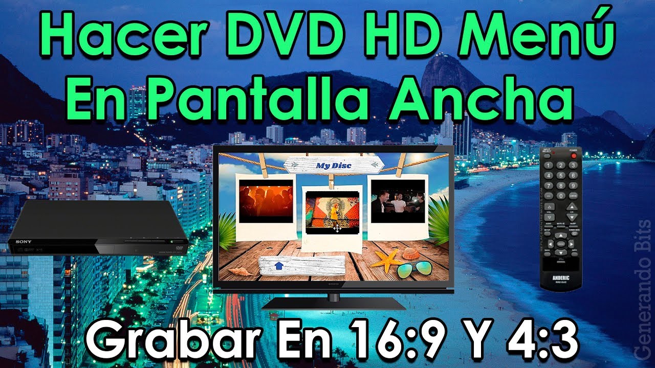 Hacer un dvd con menu en pantalla ancha widescreen y HD alta definición