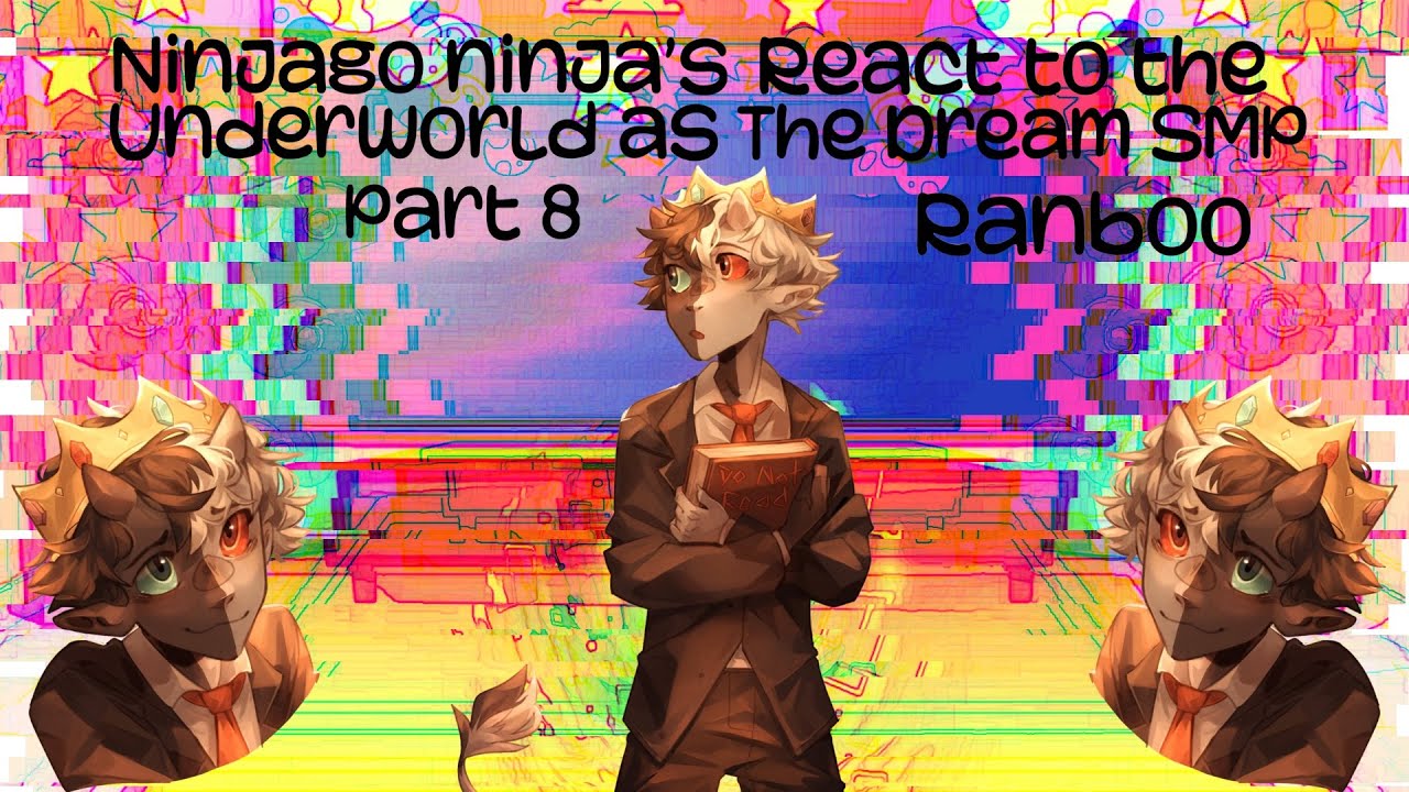 Ninjago ninja’s react to the underworld as the Dream SMP | part 8 - Ranboo