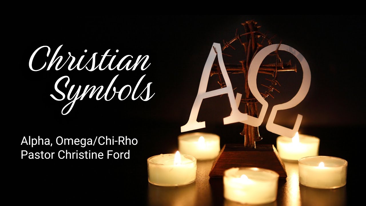 Christian Symbols: Alpha & Omega, Chi-Rho