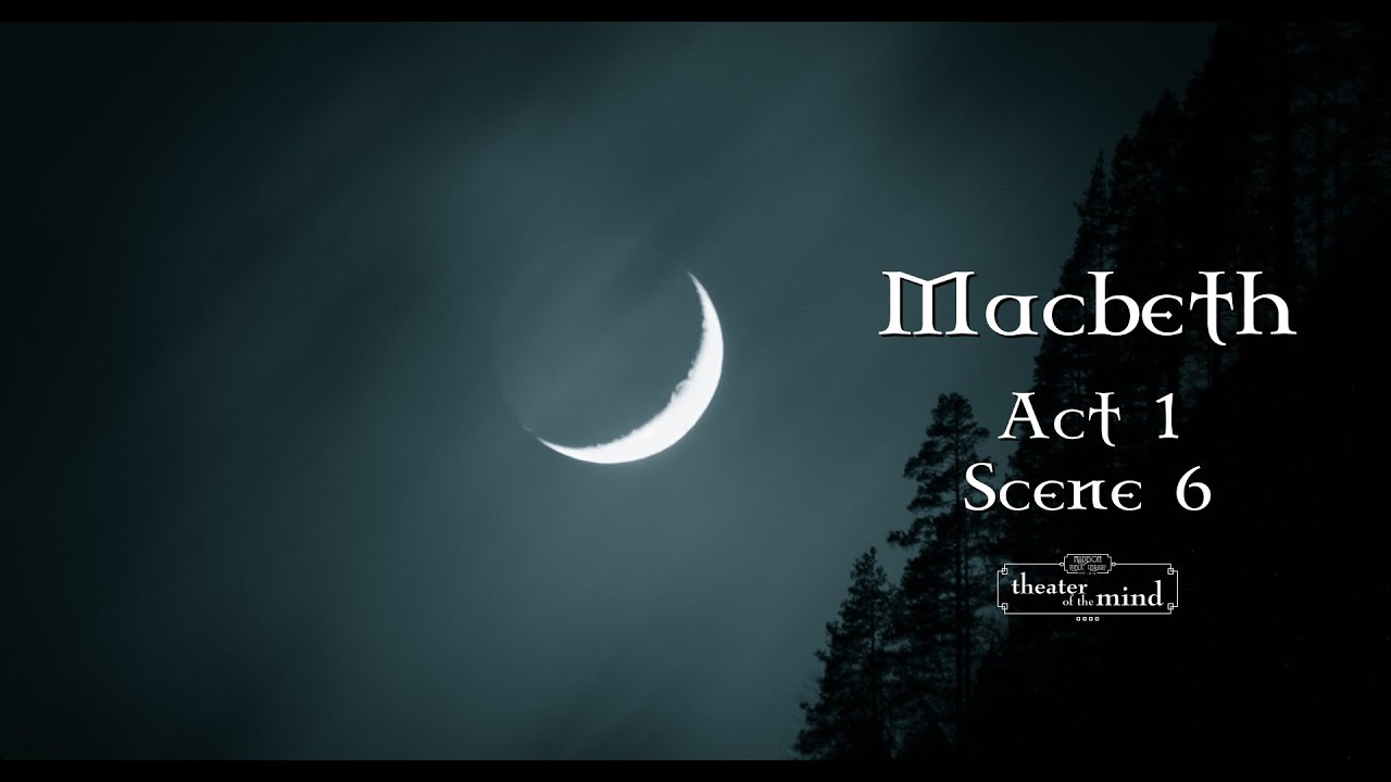 Macbeth - Act 1 Scene 6