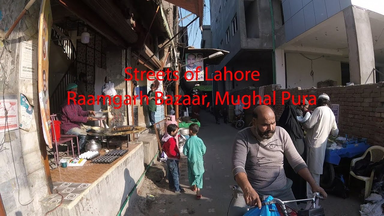 Streets of Lahore - Raamgarh Bazaar, Mughal Pura