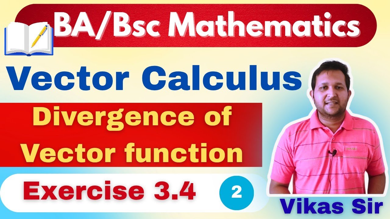Vector calculus exercise 3.4 | divergence of vector function | Gradient, divergence and curl 
